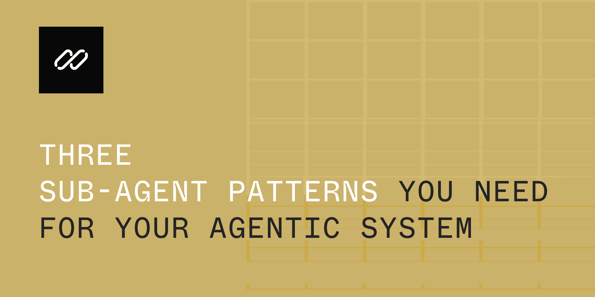 Three sub-agent patterns you need for your agentic system