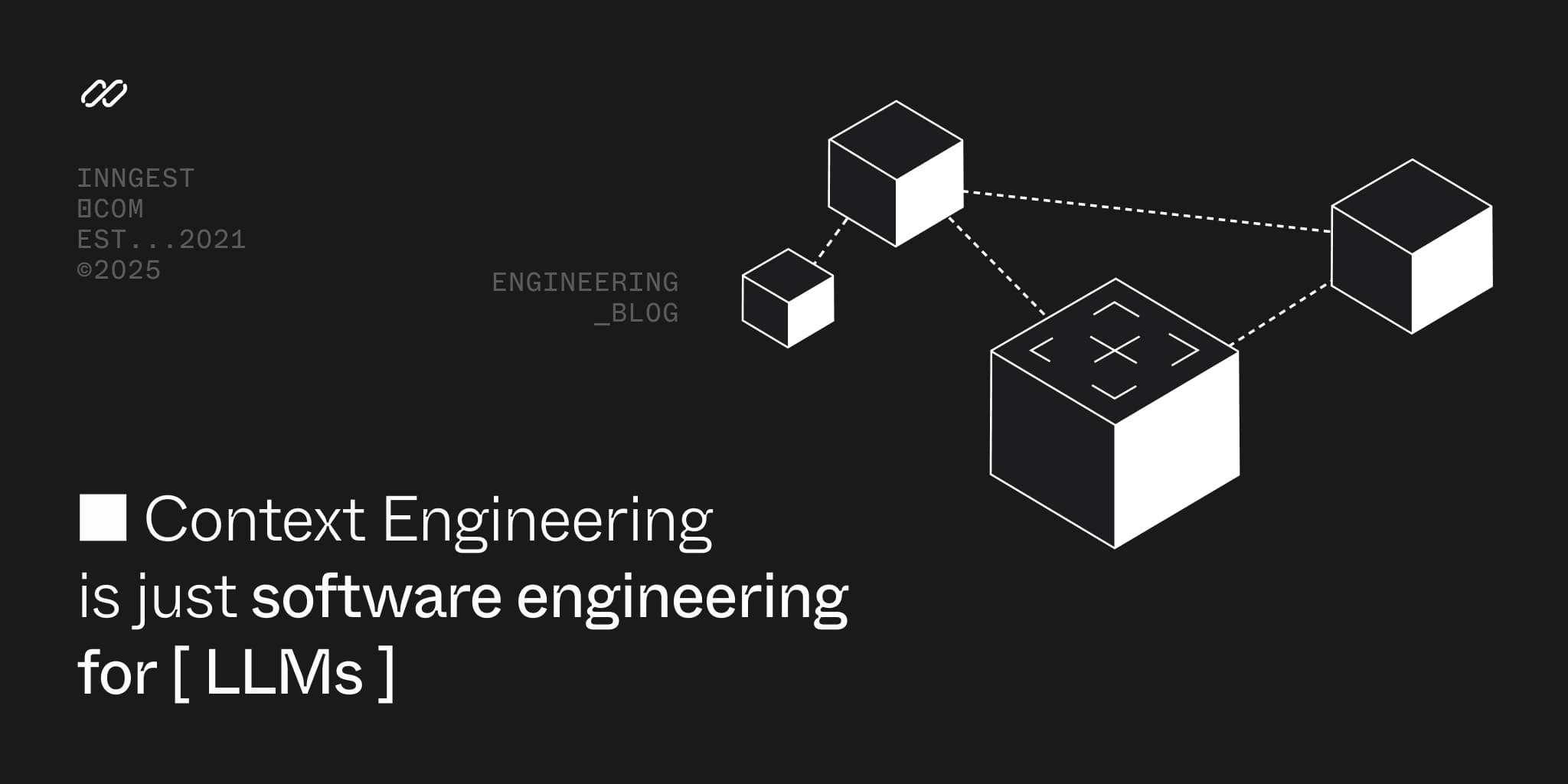 Context engineering is just software engineering for LLMs